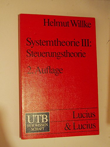 Beispielbild fr Systemtheorie III: Steuerungstheorie. Grundzuge einer Theorie der Steuerung komplexer Sozialsysteme zum Verkauf von Zubal-Books, Since 1961