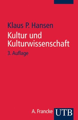 Kultur und Kulturwissenschaft : eine Einführung. UTB ; 1846 - Hansen, Klaus P.