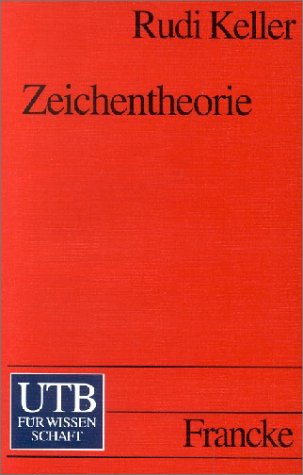 Beispielbild fr Zeichentheorie: Zu einer Theorie semiotischen Wissens UTB 1849 zum Verkauf von Bernhard Kiewel Rare Books