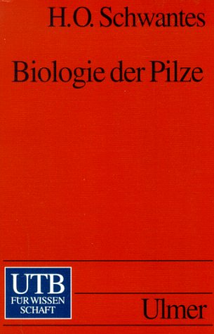 Biologie der Pilze - Schwantes Hans O.