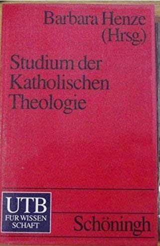 Studium der katholischen Theologie. Eine themenorientierte Einführung. UTB. - Henze, Barbara (Hrsg.)