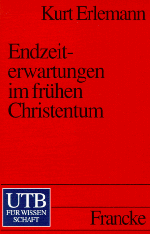 Beispielbild fr Endzeiterwartungen im frühen Christentum (Broschiert) von Kurt Erlemann (Autor) zum Verkauf von Nietzsche-Buchhandlung OHG