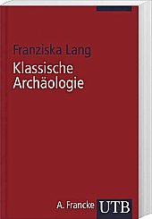 Klassische Archäologie - Lang, Franziska