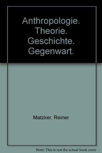 Stock image for Anthropologie. Theorie - Geschichte - Gegenwart, for sale by modernes antiquariat f. wiss. literatur