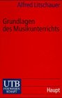 Beispielbild fr Grundlagen des Musikunterrichts von Litschauer, Alfred zum Verkauf von Nietzsche-Buchhandlung OHG