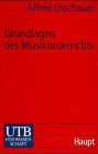 Imagen de archivo de Grundlagen des Musikunterrichts von Litschauer, Alfred a la venta por Nietzsche-Buchhandlung OHG