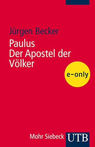 Paulus, der Apostel der Völker. UTB ; 2014 - Becker, Jürgen
