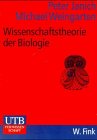 Wissenschaftstheorie der Biologie. (9783825220334) by Janich, Peter; Weingarten, Michael