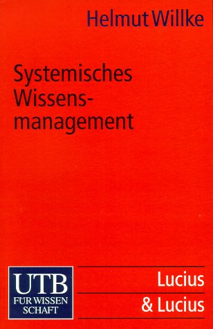 Imagen de archivo de Systemisches Wissensmanagement (Uni-Taschenbcher S) a la venta por medimops