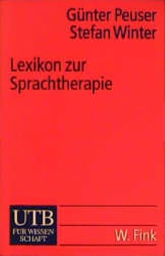 Lexikon zur Sprachtherapie. Terminologie der Patholinguistik. (9783825221263) by Peuser, GÃ¼nter; Winter, Stefan