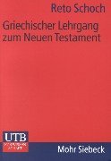 Imagen de archivo de Griechischer Lehrgang zum Neuen Testament (Uni-Taschenbcher M) a la venta por medimops