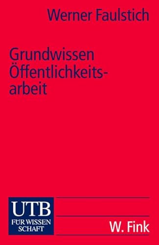 Beispielbild fr Grundwissen ffentlichkeitsarbeit (Uni-Taschenbcher S) zum Verkauf von medimops