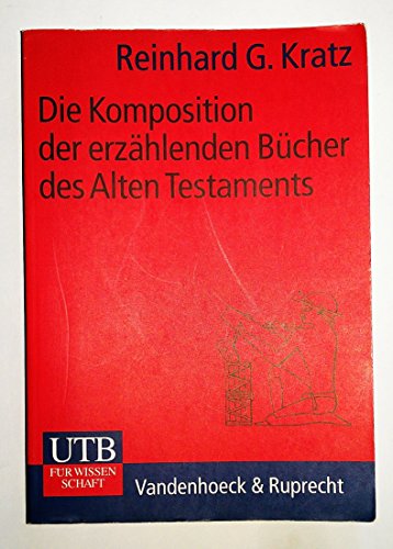 Die Komposition der erzählenden Bücher des Alten Testaments. Grundwissen der Bibelkritik von Reinhard Gr. Kratz - Reinhard Gr. Kratz