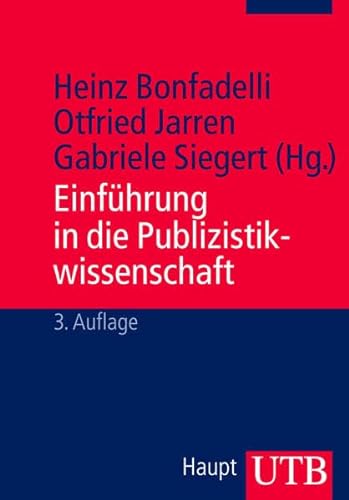 Einführung in die Publizistikwissenschaft. - Jarren, Otfried; Bonfadelli, Heinz