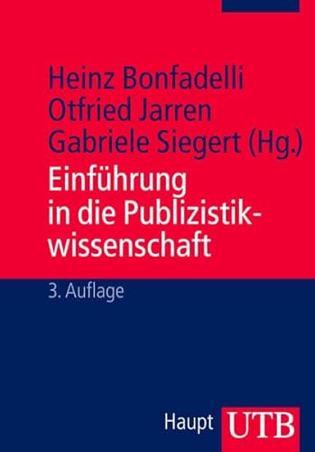 EinfÃ¼hrung in die Publizistikwissenschaft. (9783825221706) by Jarren, Otfried; Bonfadelli, Heinz