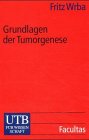 Grundlagen der Tumorgenese. Suppressorgane und Onkogene. - Friedrich, Wrba