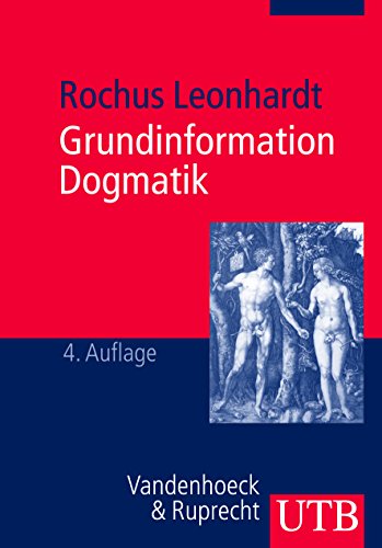 Imagen de archivo de Grundinformation Dogmatik: Ein Lehr- Und Arbeitsbuch Fur Das Studium Der Theologie (UTB) a la venta por AwesomeBooks