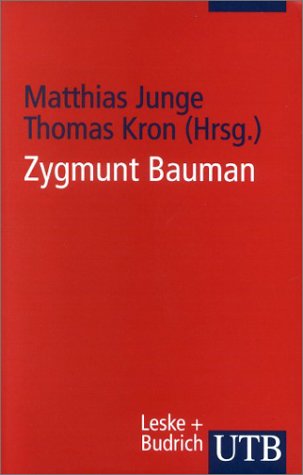 Zygmunt Bauman Soziologie zwischen Postmoderne und Ethik - Junge, Matthias and Thomas (Hrsg.) Kron