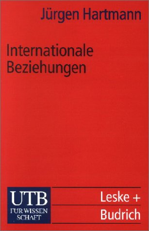Internationale Beziehungen - Hartmann, Jürgen
