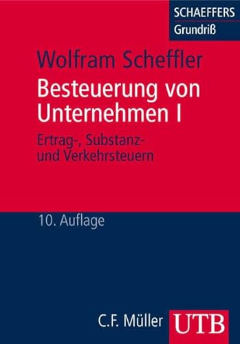 9783825222246: Besteuerung von Unternehmen I: Ertrag-, Substanz- und Verkehrsteuern