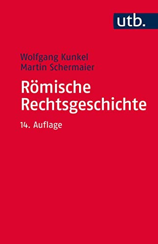 Römische Rechtsgeschichte - Wolfgang Kunkel