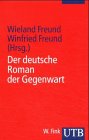 Beispielbild fr Der deutsche Roman der Gegenwart. Wieland Freund ; Winfried Freund (Hrsg.) / UTB ; 2251 zum Verkauf von Sdstadt Antiquariat