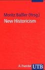 New Historicism. Literaturgeschichte als Poetik der Kultur. (9783825222659) by Greenblatt, Stephen; Montrose, Louis; BaÃŸler, Moritz