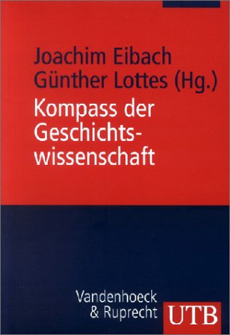 Kompass der Geschichtswissenschaft - Joachim Eibach