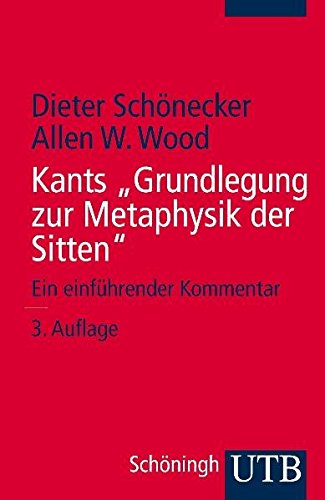 Beispielbild fr Kants ' Grundlegung zur Metaphysik der Sitten': Ein einfhrender Kommentar (Uni-Taschenbcher S) zum Verkauf von medimops