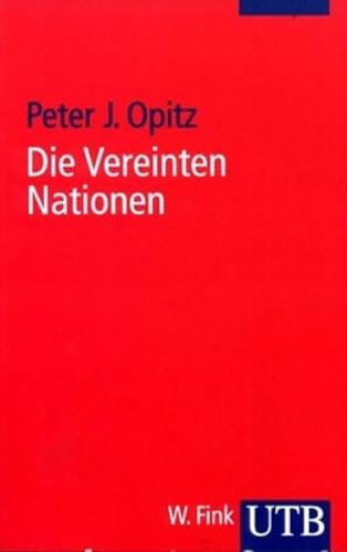 UTB 2283 ~ Die Vereinten Nationen : Geschichte, Struktur, Perspektiven. - Opitz, Peter J. ; Brökelmann, Sebastian