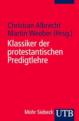9783825222925: Klassiker der protestantischen Predigtlehre: Einfhrungen in homiletische Theorieentwrfe von Luther und Lange