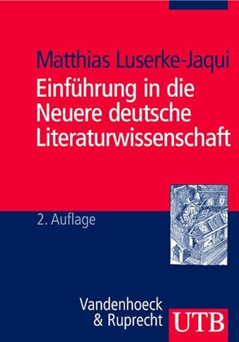Einführung in die Neuere Deutsche Literaturwissenschaft. - Luserke-Jaqui, Matthias