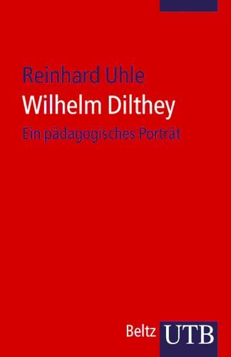 9783825223373: Wilhelm Dilthey. Ein pdagogisches Portrt.