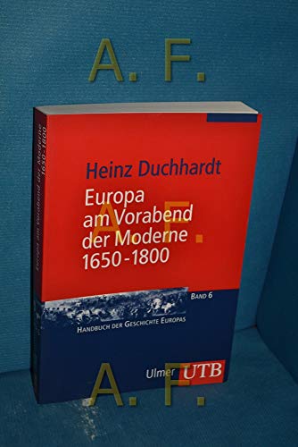 Europa am Vorabend der Moderne 1650 - 1800. (9783825223380) by Duchhardt, Heinz