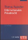 Internationales Privatrecht. Mit internationalem und europÃ¤ischem Verfahrensrecht (9783825223441) by Rauscher, Thomas
