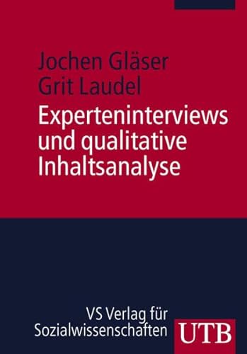 Experteninterviews und qualitative Inhaltsanalyse als Instrumente rekonstruierender Untersuchungen - Gläser, Jochen und Grit Laudel