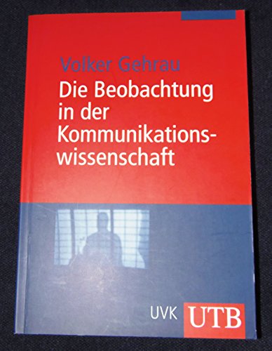 Beispielbild fr Die Beobachtung in der Kommunikationswissenschaft. Methodische Anstze und Beispielstudien zum Verkauf von medimops