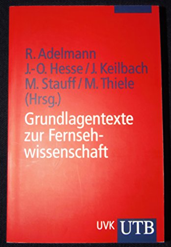 Stock image for Grundlagentexte zur Fernsehwissenschaft: Theorie, Geschichte, Analyse (Uni-Taschenbcher S) for sale by medimops