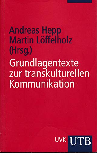 Grundlagentexte zur transkulturellen Kommunikation (Uni-Taschenbücher 2371)