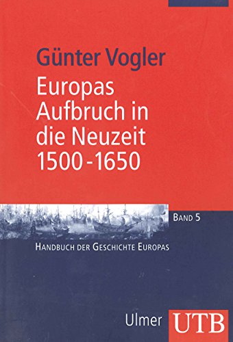 9783825223854: Europas Aufbruch in die Neuzeit, 1500 - 1650 (Uni-Taschenbücher M)