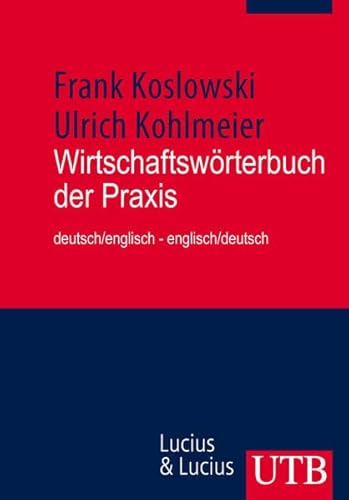 Beispielbild fr Wirtschafts-Wrterbuch der Praxis: Deutsch/englisch - englisch/deutsch (Uni-Taschenbcher M) zum Verkauf von medimops