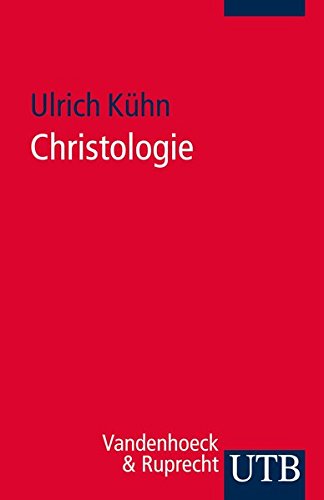 Christologie (Uni-Taschenbücher S) - Ulrich Kühn