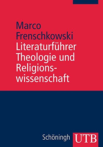 9783825224059: Literaturfhrer Theologie und Religionswissenschaft. Bcher und Internetanschriften.