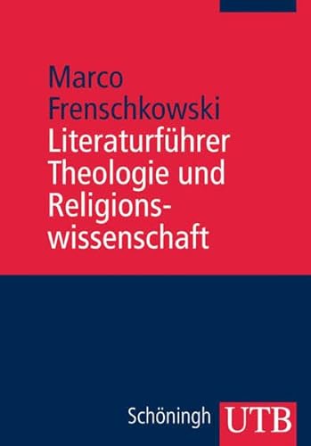 9783825224059: Literaturfhrer Theologie und Religionswissenschaft. Bcher und Internetanschriften.