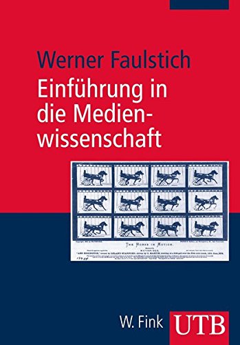 Einführung in die Medienwissenschaft (Uni-Taschenbücher M) - Faulstich, Werner