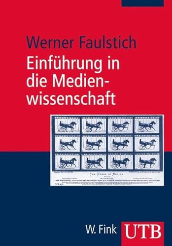 EinfÃ¼hrung in die Medienwissenschaft. (9783825224073) by Faulstich, Werner