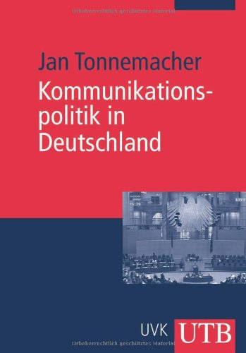 Beispielbild fr Kommunikationspolitik in Deutschland: Eine Einfhrung (Uni-Taschenbcher M) zum Verkauf von Homeless Books