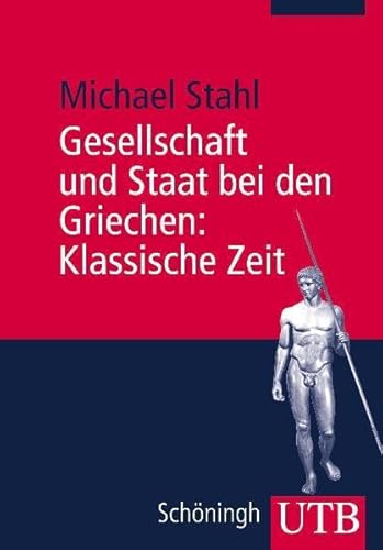 Stock image for Gesellschaft und Staat bei den Griechen: Klassische Zeit: Bd 2 (Uni-Taschenbcher M) for sale by medimops