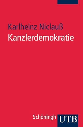 Kanzlerdemokratie - Niclauß, Karlheinz
