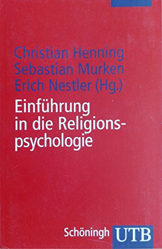 Einführung in die Religionspsychologie. (UTB S (Small-Format) / Uni-Taschenbücher) - Henning, Christian, Sebastian Murken und Erich Nestler